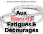 Aux Fianc�s Fatigu�s et D�courag�s