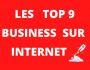 LES 9 TOP BUSINESS POUR VIVRE LA VIE DE TES REVES