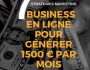 7 BUSINESS EN LIGNE POUR G�N�RER 1500 PAR MOIS