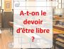 A-t-on le devoir d'�tre libre ? [Analyse de Texte]