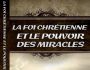 LA FOI CHRETIENNE ET LE POUVOIR DES MIRACLES