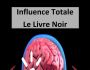 Influence Totale, Le Livre Noir