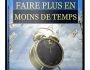 Faire plus en moins de temps