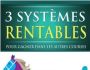 3 SYSTEMES RENTABLES POUR LES AUTRES COURSES