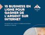 10 business en ligne pour gagner de l'argent