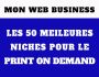 EBOOK  50 MEILLEURES NICHES PRINT ON DEMAND POD