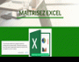 Matrisez Excel 