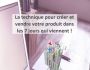 La technique pour crer et vendre votre produit