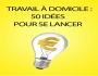 Travail  Domicile  50 Ides Pour Se Lancer !