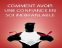 Comment Avoir Une Confiance en Soi In�branlable