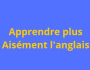 Apprendre l'anglais plus ais�ment. 