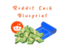 Reddit Cash Blueprint
