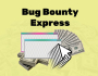Bug Bounty Express