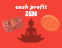 Cash Profits Zen