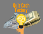 Quiz Cash Factory