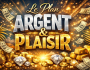 Le Plan Argent & Plaisir