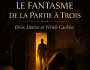 LE FANTASME DE LA PARTIE � TROIS : D�sir, Limites 