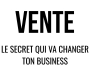 Comment apprendre v�ritablement � vendre ? 